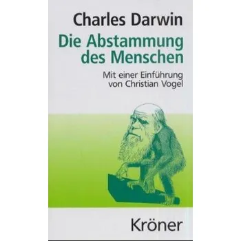 Příroda Die Abstammung des Menschen - Darwin, Charles R. [DE] (2002, Vázaná, Kröner)