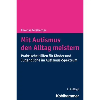 Mit Autismus den Alltag meistern - Girsberger, Thomas [DE] (2023, Brožovaná, Kohlhammer W.)