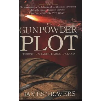The Gunpowder Plot - Travers, James