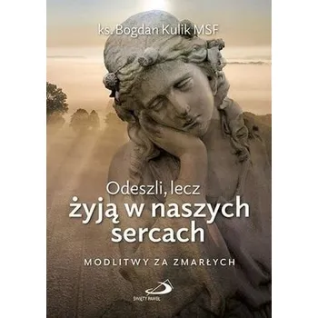 Odeszli, lecz żyją w naszych sercach - Bogdan Kulik