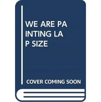 Umění WE ARE PAINTING LAP SIZE - Scholastic