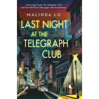 Last Night at the Telegraph Club - Lo, Malinda [DE] (2023, Firma, dtv Verlagsgesellschaft)