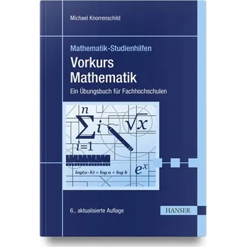 Přírodní věda Vorkurs Mathematik - Knorrenschild, Michael [DE] (2023, Brožovaná, Hanser Fachbuchverlag)