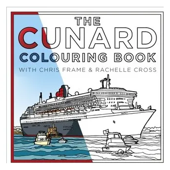 The Cunard Colouring Book - Frame, Chris; Cross, Rachelle