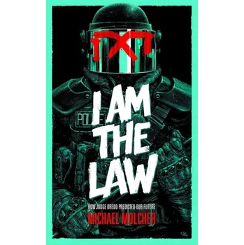 Komiks pro dospělé I am the Law: How Judge Dredd Predicted Our Future - Molcher, Michael