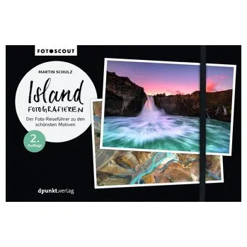 Island fotografieren - Schulz, Martin [DE] (2021, Brožovaná, Dpunkt.Verlag GmbH)