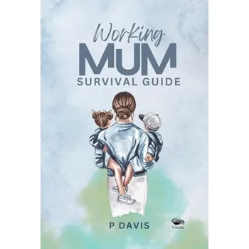 Working Mum Survival Guide - Guy Davis