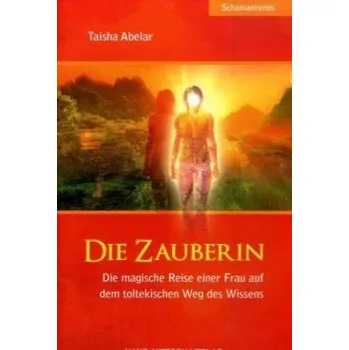 Die Zauberin - Taisha Abelar