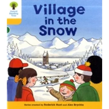 Cizí jazyk Oxford Reading Tree: Level 5: Stories: Village in the Snow - Roderick Hunt