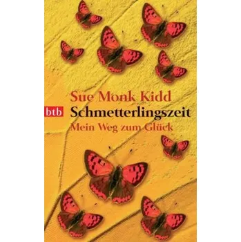 Schmetterlingszeit - Sue Monk Kidd