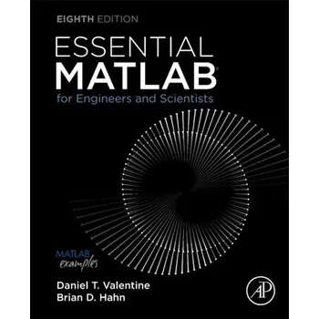 Essential MATLAB for Engineers and Scientists - Valentine, Daniel R.