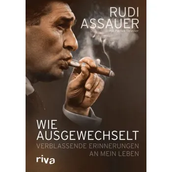 Literární biografie Wie ausgewechselt - Assauer, Rudi