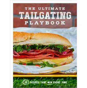 The Ultimate Tailgating Playbook - Fender, Russ T.