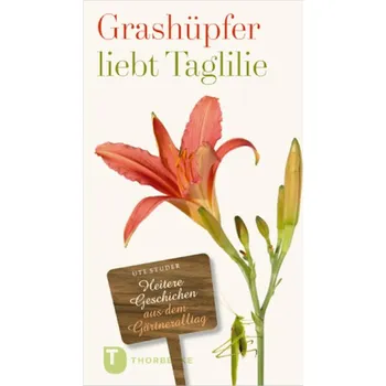 Literární biografie Grashüpfer liebt Taglilie - Studer, Ute