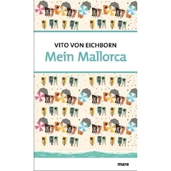 Literární cestopis Mein Mallorca - Eichborn, Vito von