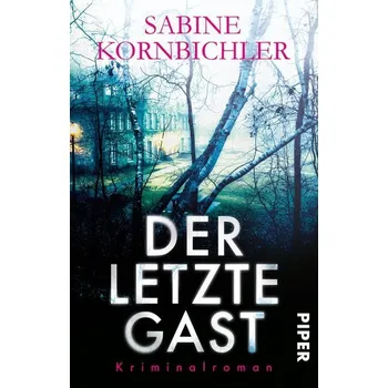 Der letzte Gast - Kornbichler, Sabine [DE] (2019, Taschenbuch, Piper Verlag GmbH)