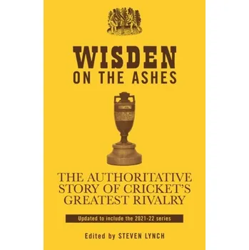 Wisden on the Ashes - McCurley, Steven; Lynch, Rick; Jackson, Rob