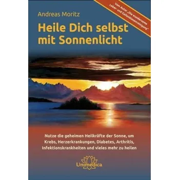 Heile dich selbst mit Sonnenlicht - Moritz, Andreas