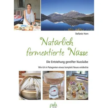 Natürlich fermentierte Nüsse - Horn, Stefanie