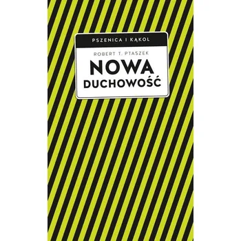 Nowa duchowość - Robert T. Ptaszek