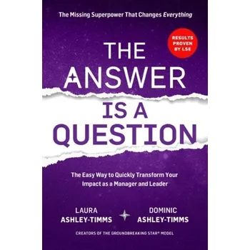 The Answer is a Question - Ashley-Timms, Laura; Ashley-Timms, Dominic