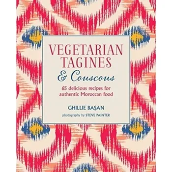 Vegetarian Tagines & Couscous - Basan, Ghillie