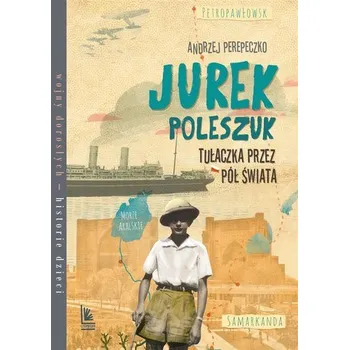 Jurek Poleszuk Tułaczka przez pół świata - Andrzej Perepeczko