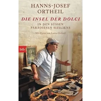 Die Insel der Dolci - Ortheil, Hanns-Josef