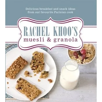 Rachel Khoo's Muesli and Granola - Khoo Rachel