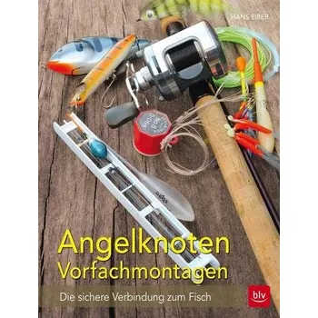 Angelknoten & Vorfachmontagen - Hans Eiber