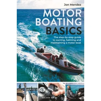 Motor Boating Basics - Mendez, Jon