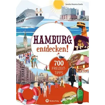 Cestování Hamburg entdecken! 700 Freizeittipps - Goetz, Sandra I.