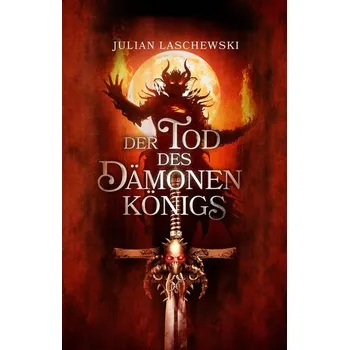 Der Tod des Dämonenkönigs - Laschewski, Julian