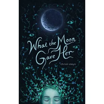Umění What the Moon Gave Her - Steyn, Christi