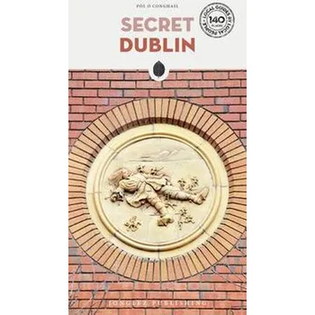 Cestování Secret Dublin - O'Conghaile, Pol [EN] (2023, Brožovaná, Jonglez)