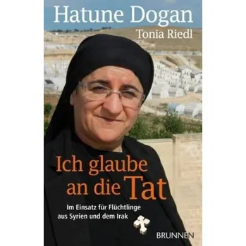 Literární biografie Ich glaube an die Tat - Dogan, Hatune