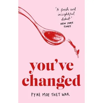 Literární biografie You've Changed - War, Pyae Moe Thet