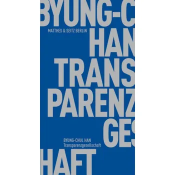 Transparenzgesellschaft - Han, Byung-Chul