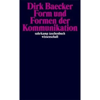 Form und Formen der Kommunikation - Baecker, Dirk