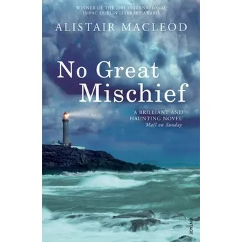 Literární biografie No Great Mischief - ALISTAIR MACLEOD