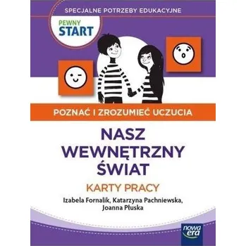 Pewny start. Poznać i zrozumieć.. Nasz wew. świat - Izabela Fornalik