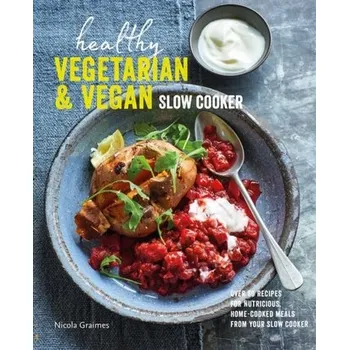Healthy Vegetarian & Vegan Slow Cooker - Graimes Nicola