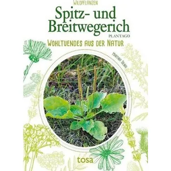 Spitz- und Breitwegerich - Tolnai, Martina