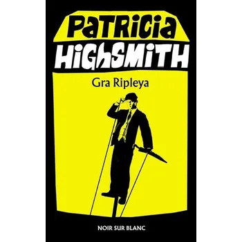 Gra Ripleya - Patricia Highsmith [PL] (2022, Brožovaná, Noir Sur Blanc)