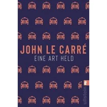 Eine Art Held - Le Carré, John [DE] (2019, Brožovaná, Ullstein Taschenbuchvlg.)
