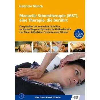 Manuelle Stimmtherapie (MST), eine Therapie, die berührt - Münch, Gabriele