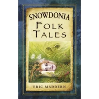Pohádka Snowdonia Folk Tales - Maddern, Eric
