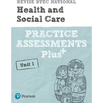 Učebnice Revise BTEC National Health and Social Care Unit 1 Practice Assessments Plus - Haworth, Elizabeth; Garnham, Penelope; Lavers, Sian; Higgins, Heather