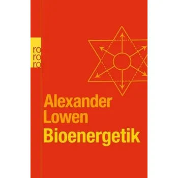 Bioenergetik - Alexander Lowen