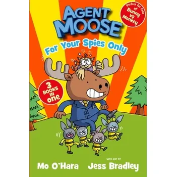Agent Moose: Super Spy (3 book bind-up) - O'Hara, Mo